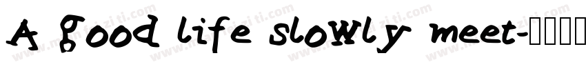 A good life slowly meet字体转换